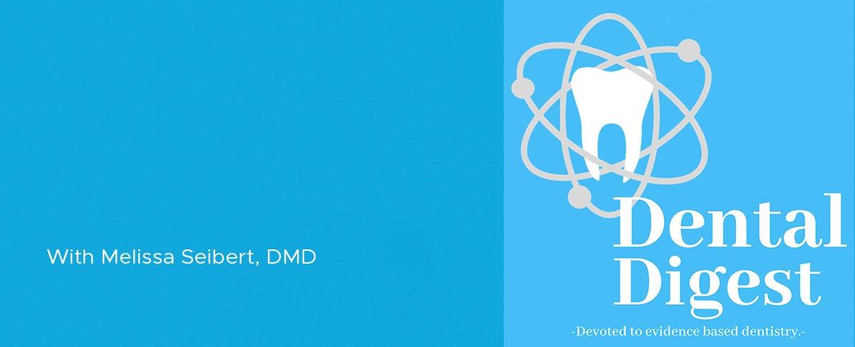 Dental Digest-banner-image Dental Digest podcast article image