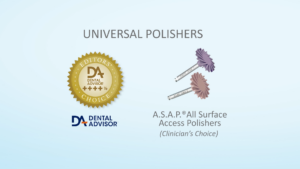 A.S.A.P. Polishers Dental Advisor Evaluation