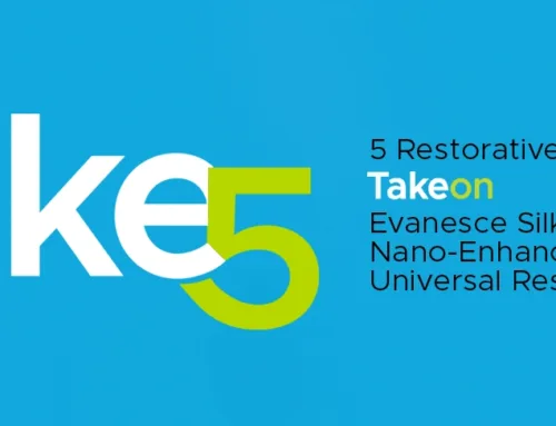 Take 5: 5 Restorative Clinicians’ Take on Evanesce Silk® Nano-Enhanced Universal Restorative