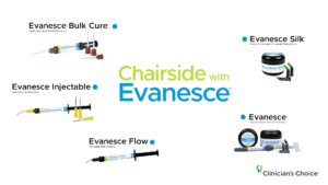 Chairside with Evanesce