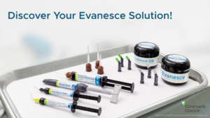 Evanesce® Restoratives - A Winning Team